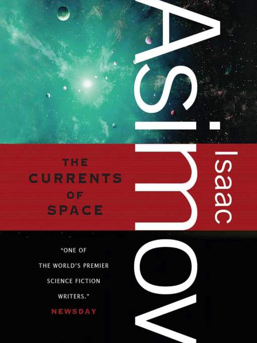 Title details for The Currents of Space by Isaac Asimov - Wait list